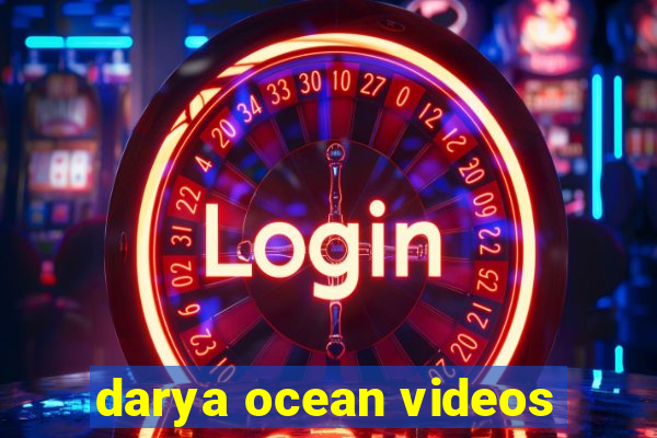 darya ocean videos